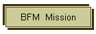 BFM  Mission