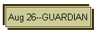 Aug 26--GUARDIAN