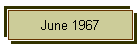 June 1967