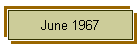 June 1967