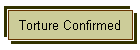 Torture Confirmed