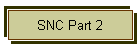 SNC Part 2