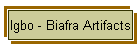 Igbo - Biafra Artifacts