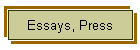 Essays, Press