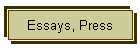 Essays, Press