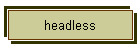 headless