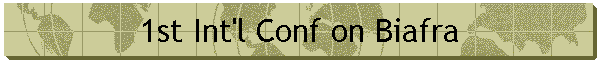 1st Int'l Conf on Biafra