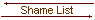 Shame List